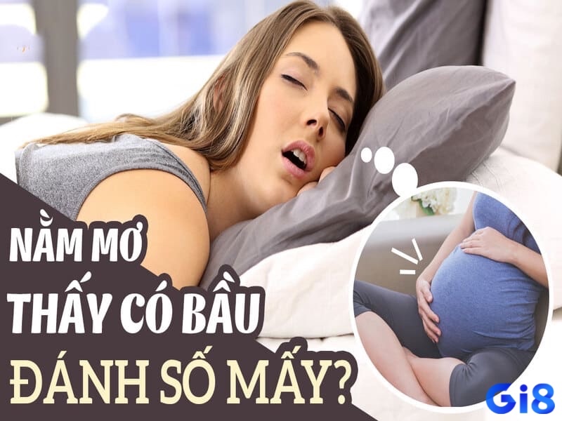 Giải mã giấc mơ thấy mang thai: Giải mã 100% bí ẩn giấc mơ